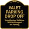 Signmission Designer Series-Valet Parking Drop Off Unauthorized Vehicles Will Charged F, 18" x 18", BG-1818-9874 A-DES-BG-1818-9874 - alternate 1